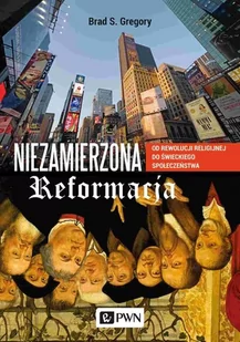 Niezamierzona reformacja Gregory Brad S - Historia świata - miniaturka - grafika 1