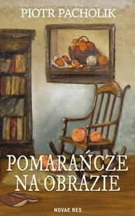 Pomarańcze na obrazie - Piotr Pacholik - Poezja - miniaturka - grafika 1