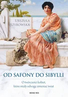 Kulturoznawstwo i antropologia - Od Safony do Sibylli. O twórczości kobiet, które miały odwagę zmieniać świat - miniaturka - grafika 1