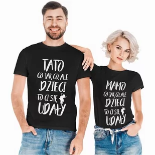 Zestaw koszulek dla Mamy i Taty Co jak co ale dzieci to ci się udały - Gadżety dla niej i dla niego - miniaturka - grafika 1