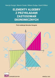 Elementy algebry z przykładami zastosowań ekonom. - akademicki podręcznik - Matematyka - miniaturka - grafika 1