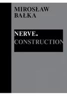 Albumy o  sztuce - Muzeum Sztuki w Łodzi Mirosław Bałka: Nerve. Construction - praca zbiorowa - miniaturka - grafika 1