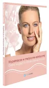 Książki medyczne - Wypełniacze w medycynie estetycznej. Dobry wygląd to dobre samopoczucie - miniaturka - grafika 1