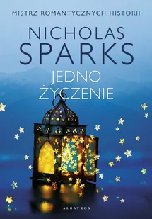 ALBATROS Jedno życzenie - Nicholas Sparks - Literatura obyczajowa - miniaturka - grafika 1
