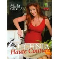 Książki kucharskie - Burda książki Kuchnia Haute Couture - Marta Grycan - miniaturka - grafika 1