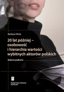 20 lat później - osobowość i hierarchia wartości wybitnych aktorów polskich - Barbara Mróz - Albumy o kinie i teatrze - miniaturka - grafika 1