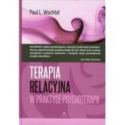 Psychologia - Terapia relacyjna w praktyce psychoterapii - Wachtel Paul L. - miniaturka - grafika 1