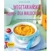 Diety, zdrowe żywienie - Esteri Wegetariańskie przepisy dla maluchów, Zdrowo już od pierwszej łyżki - miniaturka - grafika 1