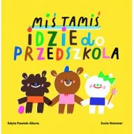 Literatura popularno naukowa dla młodzieży - Miś Tamiś idzie do przedszkola - miniaturka - grafika 1