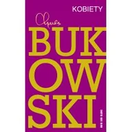 Powieści - Wydawnictwo Literackie Kobiety, Miałem pięćdziesiątkę na karku i od czterech lat nie byłem w łóżku z kobietą - Charles Bukowski - miniaturka - grafika 1