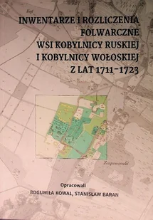 Inwentarze i rozliczenia folwarczne wsi Kobylnicy ruskiej i Kobylnicy wołoskiej z lat 1711-1723 - Książki o kulturze i sztuce - miniaturka - grafika 1