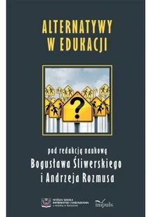 Alternatywy w edukacji Bogusław Śliwerski Andrzej Rozmus - Pedagogika i dydaktyka - miniaturka - grafika 2