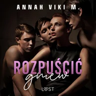 Audiobooki - romanse - Rozpuścić gniew – opowiadanie erotyczne - miniaturka - grafika 1