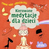 Audiobooki - poradniki - Kierowane medytacje dla dzieci Trine Holt Arnsberg - miniaturka - grafika 1