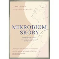 Zdrowie - poradniki - Mikrobiom skóry. Przewodnik po świecie naturalnej i zrównoważonej pielęgnacji skóry - miniaturka - grafika 1