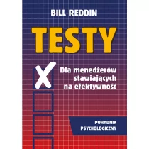 Testy dla menedżerów stawiających na efektywność Poradnik psychologiczny Reddin Bill - Psychologia - miniaturka - grafika 1