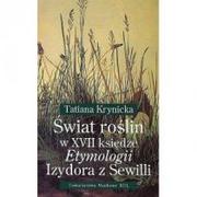 Filologia i językoznawstwo - TOWARZYSTWO NAUKOWE KUL Świat roślin w XVII księdze Etymologii Izydora z Sewilli Tatiana Krynicka - miniaturka - grafika 1