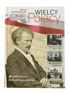 Wielcy Polacy Tom 21 Ignacy Jan Paderewski - Biografie i autobiografie - miniaturka - grafika 1