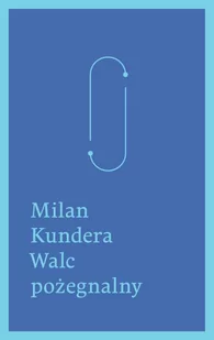 W.A.B. GW Foksal Milan Kundera Walc pożegnalny - Powieści - miniaturka - grafika 2