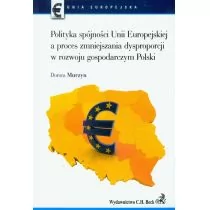 Murzyn Dorota Polityka spójności ue a proces zmniejszenia dysproporcji w rozwoju gospodarczym polski - mamy na stanie, wyślemy natychmiast - Polityka i politologia - miniaturka - grafika 2