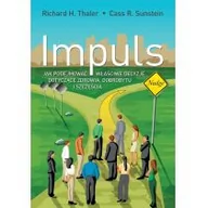 Poradniki psychologiczne - Zysk i S-ka Impuls. Jak podejmować właściwe decyzje dotyczące zdrowia, dobrobytu i szczęścia - Thaler Richard H., Sunstein Cass R. - miniaturka - grafika 1