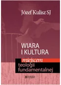 Religia i religioznawstwo - Wiara i kultura sercem teologii fundamentalnej - miniaturka - grafika 1