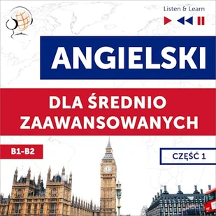 Angielski dla średnio zaawansowanych. Część 1 (Lekcje 1-13) Dorota Guzik - Audiobooki do nauki języków Angielski dla średnio zaawansowanych. Część 1 (Lekcje 1-13) Dorota Guzik - Audiobooki do nauki języków - miniaturka - grafika 1