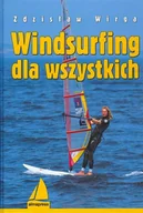 Poradniki hobbystyczne - Windsurfing dla wszystkich - miniaturka - grafika 1