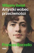 Książki o kulturze i sztuce - Własny świat. Artystki wobec przeciwności - Frances Borzello - książka - miniaturka - grafika 1