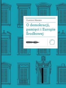 O demokracji pamięci i Europie Środkowej Claudio Magris - Filologia i językoznawstwo - miniaturka - grafika 1