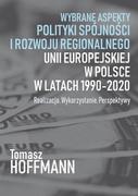 Polityka i politologia - Tomasz Hoffmann Wybrane aspekty polityki spójności i rozwoju regionalnego Unii Europejskiej w Polsce - miniaturka - grafika 1