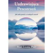 Poradniki psychologiczne - Biały Wiatr Uzdrawiająca Przestrzeń. Jak sobie pomóc... - Matt Licata - miniaturka - grafika 1