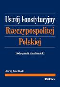 E-booki - prawo - Ustrój konstytucyjny Rzeczypospolitej Polskiej. Podręcznik akademicki - miniaturka - grafika 1