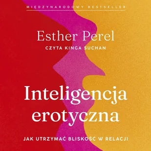 Inteligencja erotyczna. Jak utrzymać bliskość w relacji - Audiobooki - poradniki - miniaturka - grafika 1