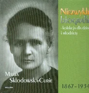 Biografie i autobiografie - Maria Skłodowska-Curie 1867-1934 - miniaturka - grafika 1