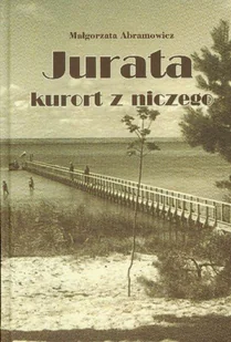 Jurata Kurort z Niczego - Wywiady - miniaturka - grafika 1