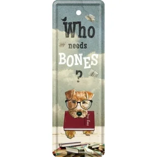 Zakładka Metalowa Who Needs Bones - Zakładki do książek - miniaturka - grafika 1
