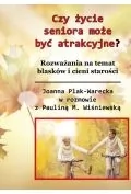 Czy starość może być atrakcyjna? - Wywiady, wspomnienia - miniaturka - grafika 1