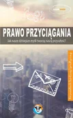 Psychologia - Prawo przyciągania. Jak nasze dzisiejsze myśli tworzą naszą przyszłość - TOMEK KANIA - miniaturka - grafika 1