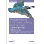 Książki o programowaniu - Helion Responsywne i wydajne projekty internetowe Tom Barker - miniaturka - grafika 1