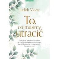 Rozwój osobisty - To, co musimy utracić - miniaturka - grafika 1