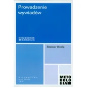 Kulturoznawstwo i antropologia - Wydawnictwo Naukowe PWN Prowadzenie wywiadów - Kvale Steinar - miniaturka - grafika 1