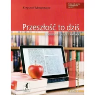 Podręczniki dla liceum - Przeszłość to dziś 1 Podręcznik Część 1 Poziom podstawowy i rozszerzony - Krzysztof Mrowcewicz - miniaturka - grafika 1