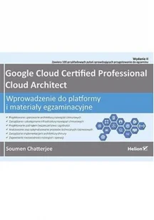 Google Cloud Certified Professional Cloud Architect. Wprowadzenie do platformy i materiały egzaminacyjne - Książki o programowaniu - miniaturka - grafika 2
