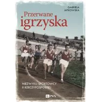 Przerwane igrzyska Niezwykli sportowcy II Rzeczypospolitej Gabriela Jatkowska
