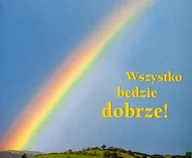 Aforyzmy i sentencje - Wszystko będzie dobrze - miniaturka - grafika 1