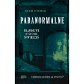 Felietony i reportaże - Paranormalne. Prawdziwe historie nawiedzeń - miniaturka - grafika 1