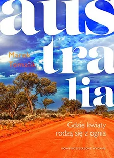 Australia. Gdzie kwiaty rodzą się z ognia - Felietony i reportaże - miniaturka - grafika 1