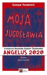 Moja Jugosławia | ZAKŁADKA DO KSIĄŻEK GRATIS DO KAŻDEGO ZAMÓWIENIA - Powieści Moja Jugosławia | ZAKŁADKA DO KSIĄŻEK GRATIS DO KAŻDEGO ZAMÓWIENIA - Powieści - miniaturka - grafika 1