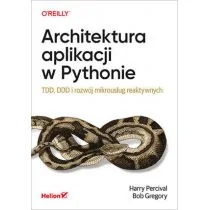 Architektura aplikacji w Pythonie. TDD, DDD i rozwój mikrousług reaktywnych - Książki o programowaniu - miniaturka - grafika 1